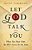 Let God Talk To You: When You Hear Him, You Will Never Be The Same-.. - Imagem 1