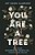 You Are A Tree-.. - Imagem 1