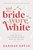 And The Bride Wore White: Seven Truths To Live In Sexual Integrity... No Matter Your Past-.. - Imagem 1