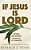 If Jesus Is Lord-.. - Imagem 1