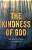 The Kindness Of God: Beholding His Goodness In A Cruel World-.. - Imagem 1