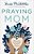 Praying Mom: Making Prayer The First And Best Response To Motherhood-.. - Imagem 1