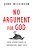 No Argument For God: Going Beyond Reason In Conversations About Faith-.. - Imagem 1