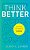 Think Better-.. - Imagem 1