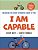 I Am Capable: Unlocking The Secret Strengths Inside Of You-.. - Imagem 1