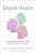 Digital Health: Understanding The Benefit-Risk Patient-Provider Framework-.. - Imagem 1