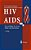 Hiv Und Aids: Ein Leitfaden Für Ärzte, Helfer Und Betroffene-.. - Imagem 1