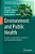 Environment And Public Health: Insights Towards Theory, Evidences And Sustainable Solutions-.. - Imagem 1