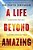 A Life Beyond Amazing: 9 Decisions That Will Transform Your Life Today-.. - Imagem 1