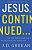 Jesus, Continued...: Why The Spirit Inside You Is Better Than Jesus Beside You-.. - Imagem 1
