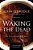 Waking The Dead: The Secret To A Heart Fully Alive-.. - Imagem 1