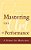 Mastering The Art Of Performance: A Primer For Musicians-.. - Imagem 1