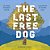 The Last Free Dog-.. - Imagem 1
