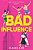 Bad Influence-.. - Imagem 1
