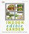 Indoor Edible Garden: Creative Ways To Grow Herbs, Fruits, And Vegetables In Your Home-.. - Imagem 1