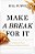Make A Break For It: Unleashing The Power Of Personal And Spiritual Growth-.. - Imagem 1
