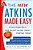 The New Atkins Made Easy: A Faster, Simpler Way To Shed Weight And Feel Great -- Starting Today!-.. - Imagem 1