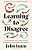 Learning To Disagree: The Surprising Path To Navigating Differences With Empathy And Respect-.. - Imagem 1
