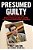 Presumed Guilty: What The Jury Never Knew About Laci Peterson's Murder And Why Scott Peterson Should Not Be On Death Row-.. - Imagem 1