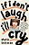 If I Don't Laugh, I'Ll Cry: How Death, Debt, And Comedy Led To A Life Of Faith, Farming, And Forgetting What I Came Into This Room For-.. - Imagem 1