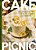 Cake Picnic: Recipes For The Love Of Cake & Friends-.. - Imagem 1