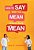 How To Say What You Mean Without Being Mean-.. - Imagem 1