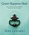 Grace Happens Here: You Are Standing Where Grace Is Happening-.. - Imagem 1