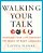 Walking Your Talk: Changing Your Life Through The Magic Of Body Language-.. - Imagem 1