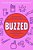 Buzzed: The Straight Facts About The Most Used And Abused Drugs From Alcohol To Ecstasy-.. - Imagem 1