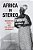 Africa In Stereo: Modernism, Music, And Pan-African Solidarity-.. - Imagem 1