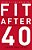 The Fit After 40: 3 Keys To Looking Good And Feeling Great-.. - Imagem 1