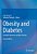 Obesity And Diabetes: Scientific Advances And Best Practice-.. - Imagem 1