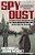 Spy Dust: Two Masters Of Disguise Reveal The Tools And Operations That Helped Win The Cold War-.. - Imagem 1