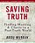 Saving Truth Study Guide Plus Streaming Video: Finding Meaning And Clarity In A Post-Truth World-.. - Imagem 1