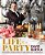 Life Is A Party: Deliciously Doable Recipes To Make Every Day A Celebration-.. - Imagem 1