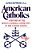 American Catholics: A History Of The Roman Catholic Community In The United States-.. - Imagem 1