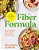 The Fiber Formula: Eat Your Way To Better Health Through The Power Of Fiber-.. - Imagem 1