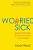 Worried Sick: Break Free From Chronic Worry To Achieve Mental & Physical Health-.. - Imagem 1