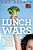 Lunch Wars: How To Start A School Food Revolution And Win The Battle For Our Children's Health-.. - Imagem 1