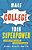Make College Your Superpower: It's Not Where You Go, It's What You Know-.. - Imagem 1