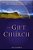 The Gift Of Church: How God Designed The Local Church To Meet Our Needs As Christians-.. - Imagem 1