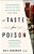 A Taste For Poison: Eleven Deadly Molecules And The Killers Who Used Them-.. - Imagem 1