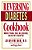 Reversing Diabetes Cookbook: More Than 200 Delicious, Healthy Recipes-.. - Imagem 1