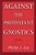 Against The Protestant Gnostics-.. - Imagem 1