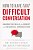 How To Have That Difficult Conversation: Gaining The Skills For Honest And Meaningful Communication-.. - Imagem 1