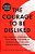 The Courage To Be Disliked: The Japanese Phenomenon That Shows You How To Change Your Life And Achieve Real Happiness-.. - Imagem 1
