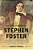 Life And Songs Of Stephen Foster: A Revealing Portrait Of The Forgotten Man Behind "Swanee River," "Beautiful Dreamer," And "My Old Kentucky Home"-.. - Imagem 1