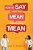 How To Say What You Mean Without Being Mean-.. - Imagem 1
