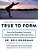 True To Form: How To Use Foundation Training For Sustained Pain Relief And Everyday Fitness-.. - Imagem 1