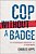 Cop Without A Badge: The Extraordinary Undercover Life Of Kevin Maher-.. - Imagem 1